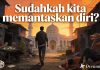 Sudahkah Kita Memantaskan Diri? hijrah
